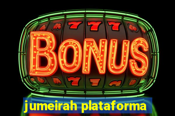 jumeirah plataforma